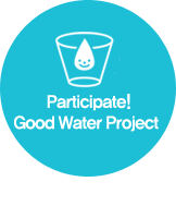 Participate! Good Water Project